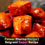 Paneer Khurma Recipe Belgrami Sweet Recipe